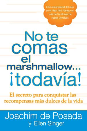 *NO TE COMAS EL MALVAVISCO TODAVIA - JOACHIM DE POSADA;ELLEN SINGER - 52213