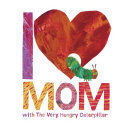 I LOVE MOM WITH THE VERY HUNGRY CATERPILLAR - ERIC CARLE - VP001214