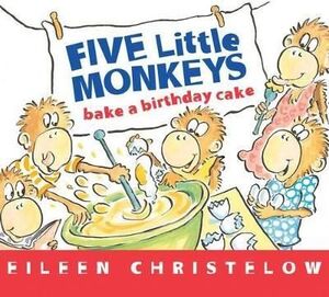 FIVE LITTLE MONKEYS BAKE A BIRTHDAY CAKE - EILEEN CHRISTELOW - VP002581