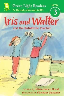 IRIS AND WALTER: SUBSTITUTE TEACHER ( GREEN LIGHT READERS LEVEL 3) - ELISSA HADEN GUEST - VP002592