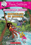 THEA STILTON. MOUSEFORD ACADEMY. MOUSELETS IN DANGER - STILTON, THEA - VP000677