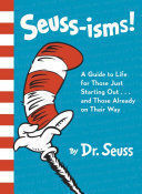 SEUSS-ISMS! A GUIDE TO LIFE FOR THOSE JUST STARTING OUT...AND THOSE ALREADY ON THEIR WAY - SEUSS - VP001129