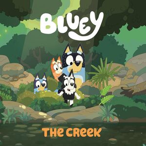 BLUEY: THE CREEK - PENGUIN YOUNG READERS LICENSES - VS15518