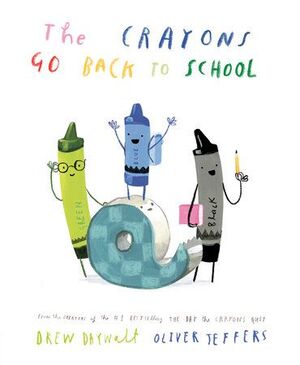 THE CRAYONS GO BACK TO SCHOOL - OLIVER JEFFERS - VP002677