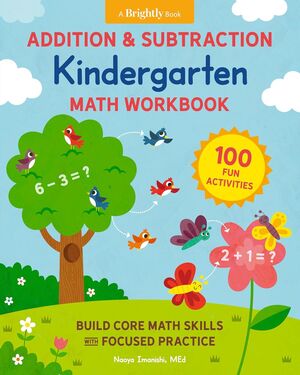 ADDITION AND SUBTRACTION KINDERGARTEN MATH WORKBOOK - NAOYA IMANISHI MED - VS15482