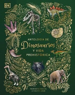 ANTOLOGIA DE DINOSAURIOS Y VIDA PREHISTORICA - PROFESSOR ANUSUYA CHINSAMY-TURAN - VP003986