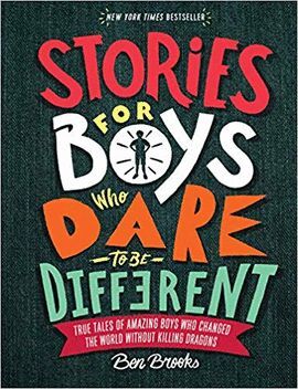 STORIES FOR BOYS WHO DARE TO BE DIFFERENT: TRUE TALES OF AMAZING BOYS WHO CHANGE - BEN BROOKS - VP000838