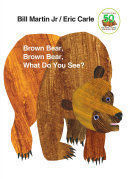 BROWN BEAR, BROWN BEAR, WHAT DO YOU SEE? - CARLE, ERIC - VS12541