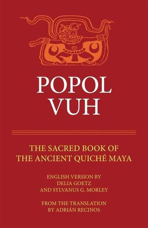 POPOL VUH: THE SACRED BOOK OF THE ANCIENT QUICHE MAYA - RECINOS, ADRIAN - VS12740