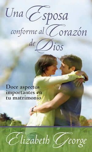 UNA ESPOSA CONFORME AL CORAZON DE DIOS  - GEORGE, ELIZABETH - 46548