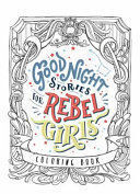 GOOD NIGHT STORIES FOR REBEL GIRLS COORING BOOK - ELENA FAVILLI - VS14715