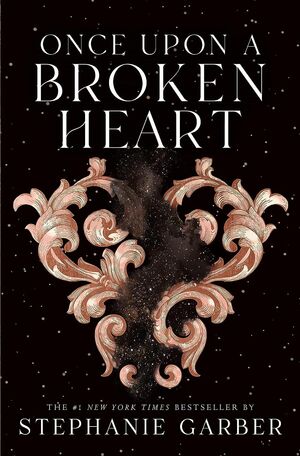 ONCE UPON A BROKEN HEART 1: ONCE UPON A BROKEN HEART - STEPHANIE GARBER - VS13285