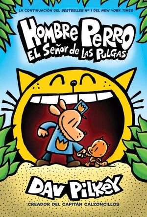 HOMBRE PERRO 5: EL SEÑOR DE LAS PULGAS - DAV PILKEY - VP003701