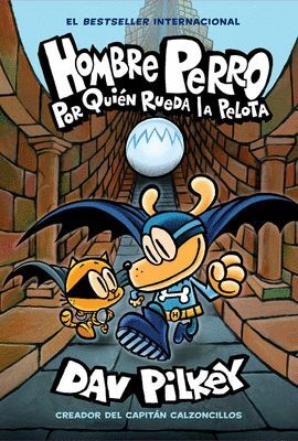 HOMBRE PERRO 7: POR QUIEN RUEDA LA PELOTA - DAV PILKEY - VP001635