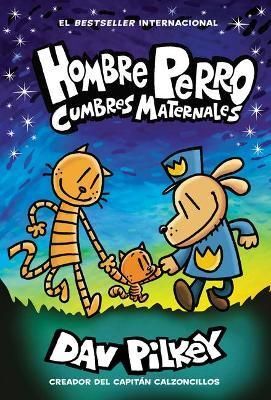 HOMBRE PERRO 10: CUMBRES MATERNALES - DAV PILKEY - VS12974