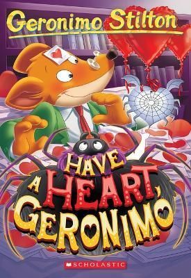 GERONIMO STILTON HAVE A HEART, GERONIMO (GERONIMO STILTON #80) - GERONIMO STILTON - VP004005