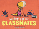 WE DON'T EAT OUR CLASSMATES - HIGGINS, RYAN T. - VP001118