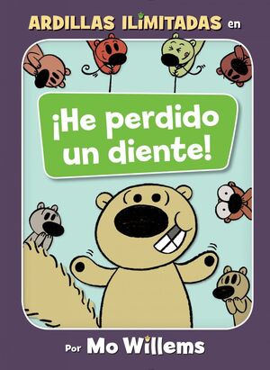 !HE PERDIDO UN DIENTE! - MO WILLEMS - VS12826