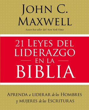 21 LEYES DEL LIDERAZGO EN LA BIBLIA - JOHN C. MAXWELL - 131098