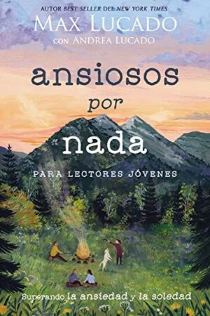 ANSIOSOS POR NADA EDICION PARA JOVENES - MAX LUCADO - 133050