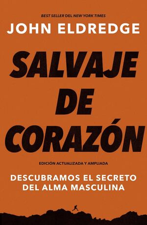 SALVAJE DE CORAZÓN, EDICIÓN AMPLIADA - JOHN ELDREDGE - VS13970