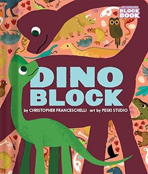 DINOBLOCK (AN ABRAMS BLOK BOOK) - CHRISTOPHER FRANCESCHELLI - VP002307