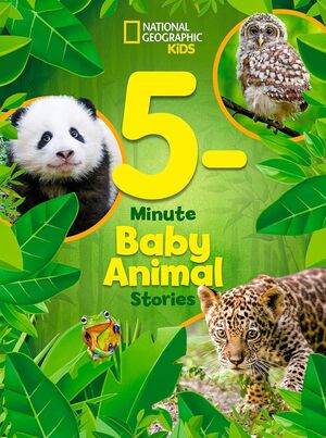 NATIONAL GEOGRAPHIC KIDS 5-MINUTE BABY ANIMAL STORIES -  - VS15472