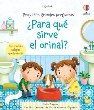 PEQUEÑAS GRANDES PREGUNTAS :¿PARA QUÉ SIRVE EL ORINAL? - KATIE DAYNES - VS13403