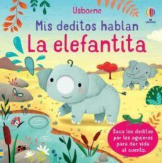 MIS DEDITOS HABLAN - LA ELEFANTITA - FELICITY BROOKS - VP002187