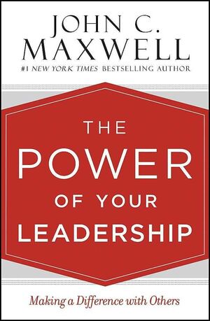 THE POWER OF YOUR LEADERSHIP - JOHN C. MAXWELL - VS14668