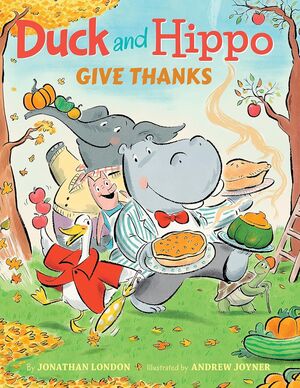 DUCK AND HIPPO GIVE THANKS - JONATHAN LONDON - VP003462