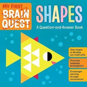 MY FIRST BRAIN QUEST SHAPES : A QUESTION-AND-ANSWER BOOK -  - VP002503