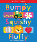 BUMPY SQUISHY FLUFFY: SCHOLASTIC EARLY LEARNERS - SCHOLASTIC - VS17600