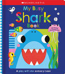 MY BUSY SHARK BOOK AND OTHER OCEAN CREATURES: SCHOLASTIC EARLY LEARNERS - SCHOLASTIC EARLY LEARNERS - VS17602