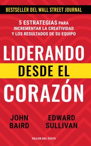 LIDERANDO DESDE EL CORAZÓN - JOHN BAIRD, ED SULLIVAN - VS13878