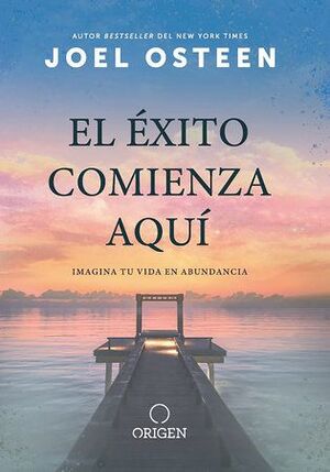 EL ÉXITO COMIENZA AQUÍ: IMAGINA TU VIDA EN ABUNDANCIA ; THE ABUNDANCE MIND - JOEL OSTEEN - VS12902