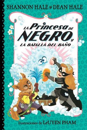 LA PRINCESA DE NEGRO Y LA BATALLA DEL BANO - SHANNON HALE - VP002804