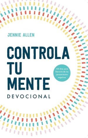 CONTROLA TU MENTE. DEVOCIONAL - JENNIE ALLEN - VS14909