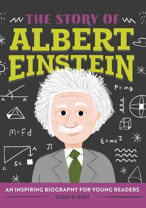 THE STORY OF ALBERT EINSTEIN: AN INSPIRING BIOGRAPHY FOR YOUNG READERS - SUSAN B. KATZ - VP003471