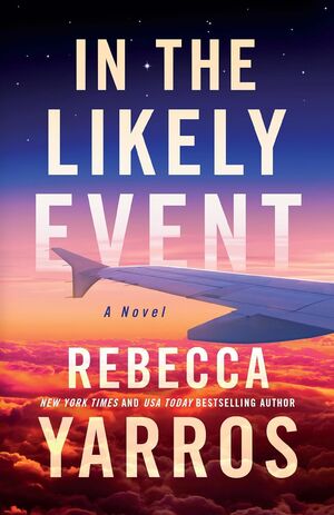 IN THE LIKELY EVENT - REBECCA YARROS - VS13994