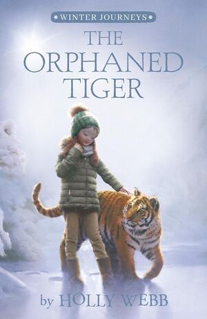 THE ORPHANED TIGER (WINTER JOURNEYS) - HOLLY WEBB - VS15683