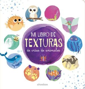 MI LIBRO DE TEXTURAS DE CRIAS DE ANIMALES - VV.AA. - VP002053