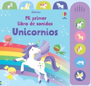 UNICORNIO (MI PRIMER LIBRO DE SONIDOS) - FIONA WATT - VP002714