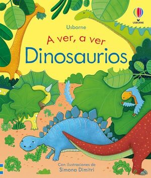 A VER, A VER DINOSAURIOS - ANNA MILBOURNE - VS13797