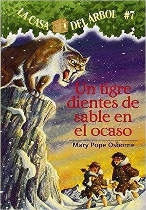 CASA DEL ARBOL 7: UN TIGRE DIENTES DE SABLE EN EL OCASO - MARY POPE OSBORNE - VP002855