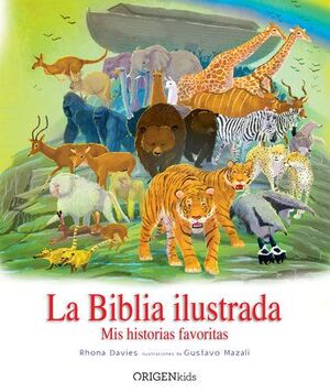 LA BIBLIA ILUSTRADA. MIS HISTORIAS FAVORITAS - GUSTAVO MAZALI - VP002220