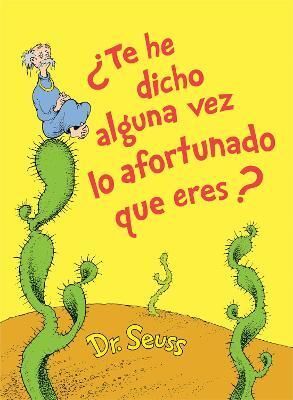 TE HE DICHO ALGUNA VEZ LO AFORTUNADO QUE ERES - DR. SEUSS - VP002637