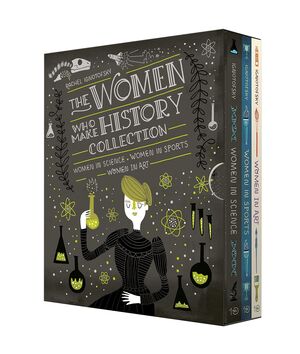 WOMEN WHO MAKE HISTORY (3 - BOOK BOXED SET) - RACHEL IGNOTOFSKY - VP002412