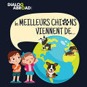 LES MEILLEURS CHIENS VIENNENT DE... - DIALOG ABROAD BOOKS - VP001819