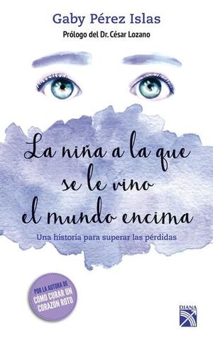 LA NINA A LA QUE SE LE VINO EL MUNDO ENCIMA - GABY PEREZ ISLAS - 139056